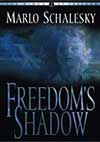 Freedom's Shadow by Marlo Schalesky